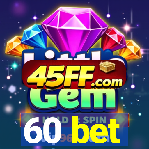 60 bet